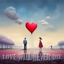 Виктор Кирея - Love Will Never Die