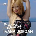 Ivana Jordan - Da Si Pored Mene Samo Ti