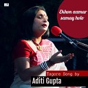 Aditi Gupta - Ekhon Aamar Samay Holo