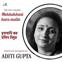 Aditi Gupta - Mukhakhani Karo Molin