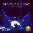 Dragana Mirkovic - Du u Si Mi Opio Da Li Zna Live