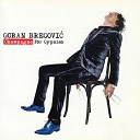 Goran Bregovi - Bella Ciao