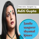 Aditi Gupta Ranjan Bandyopadhyay - Sunilo Saagorer Shyamal Kinare Prem parjaay Tagore…