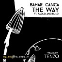 Bahar Canca - The Way TENZO Remix
