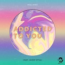 MISS JANNI feat Ghost Style - Addicted To You feat Ghost Style