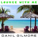Danil Gilmore - Lounge with Me