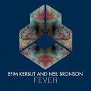 Efim Kerbut Neil Bronson - Fever