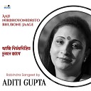 Aditi Gupta - Aaji Nirbhoyonidrito Bhubone Jaage