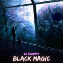 DJ Tolunay - Black Magic