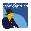 Friend Sinatra - Fly me to the moon Cover Version