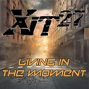 XIT27 - Living in the Moment