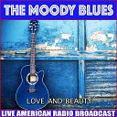 The Moody Blues - Leave This Man Alone Live