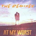 Van Maximilian - At My Worst DJ Scott E Remix