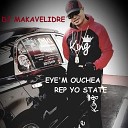 DJ makavelidre - Eye m Ouchea Rep Yo State