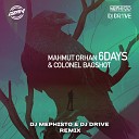 Mahmut Orhan Colonel Bagshot - 6 Days Dj Mephisto Dj Dr1ve Remix Radio Edit