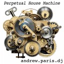Andrew Paris DJ - Perpetual House Machine Radio Edit