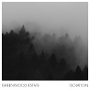 Greenwood Estate - Isolation