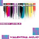 Valentina Mojo - Burst of Motivation Making Me Feel Whole