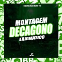 DJ LEONEL 011 DJ MENOR 011 - Montagem Decagono Enigmatico