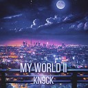 kn9ck - My World II