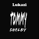 Lukazi - Tommy Shelby