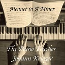 Johann Krieger The Piano Teacher - Menuet in A Minor