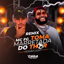 CORVINA DJ MC FG - Toma Marretada do Thor Remix