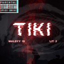 maldyy13 feat Lit J - Tiki