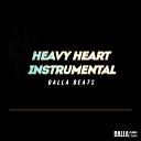 Dalla Beats - Heavy Heart Instrumental