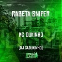 Mc Dukinho DJ Cadukinho - Rabeta Sniper