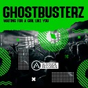 Ghostbusterz - Waiting for a Girl Like You Original Mix