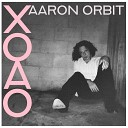 Aaron Orbit - Better Than This