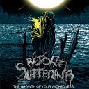 Before Suffering - The Growth Of Your Wickedness