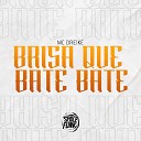MC Dreike DJ Hud Original - Brisa Que Bate Bate