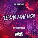 Mc Mary Maii DJ Fabio Original - Tes o Maluco