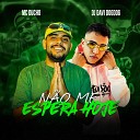 Mc Ducho Oficial DJ DAVI DOGDOG - N o Me Espera Hoje