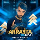 Marcos De Souza - Arrasta pra Cima