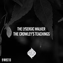 The Lysergic Walker - The Crowley Way Part 1 Original mix