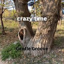Gentle Groove - crazy time
