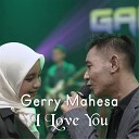 Gerry Mahesa feat Winda Purwanie - I Love You