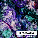 IN PARALLELS - Now and Forever