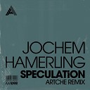 Jochem Hamerling - Speculation Artche Remix