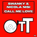 Swanky Nicola Nisi - Call Me Love Radio Edit