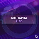 40Thavha - Algo Extended Mix
