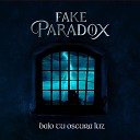 Fake Paradox - Una Tarde de Mayo
