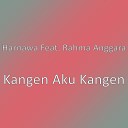 Harnawa feat Rahma Anggara - Kangen Aku Kangen