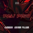 Jusoan Javier Tiller - Pal Piso