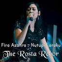 Fira Azahra Nutupi Laraku - The Rosta Reborn