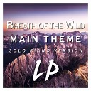 Laura Platt - Breath of the Wild Main Theme From The Legend of Zelda Breath of the Wild Solo Piano…