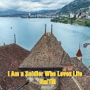 NalTM - I Am a Soldier Who Loves Life